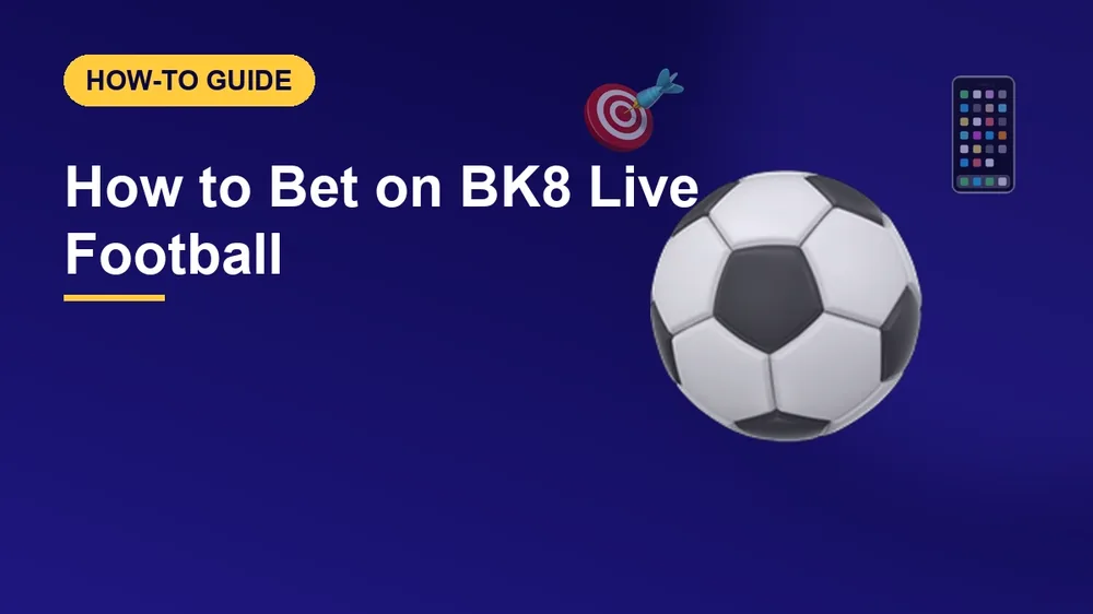 BK8 live football betting guide 2026